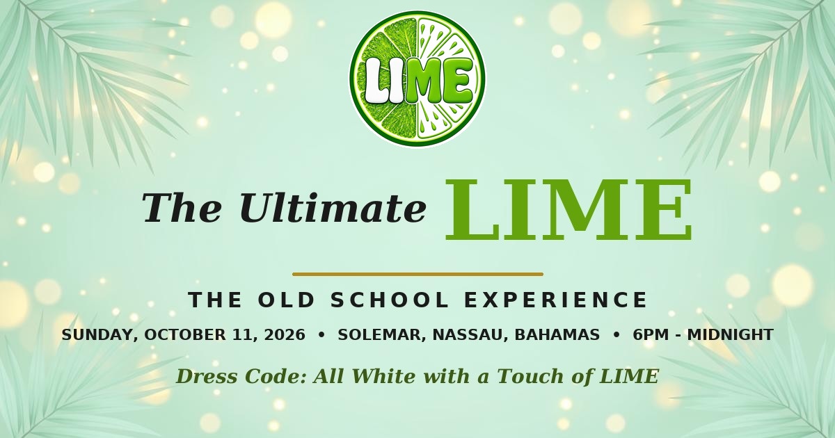 The Ultimate LIME — Old School Event Nassau, Bahamas